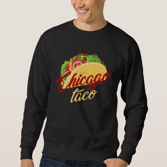 Sudadera Chicago Taco Tacos Foodie Mexican Fiesta (Anverso)