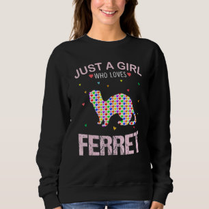 Sudadera Chicas de Ferret Mujeres Sólo Una Chica Que Ama La