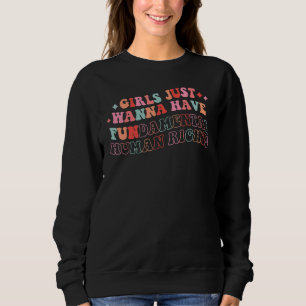 Sudadera Chicas Feministas Solo Quieren Tener Derechos Fund