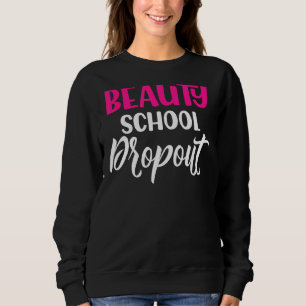 Sudadera Chicas que abandonan la escuela de belleza