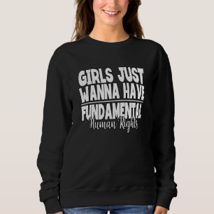 Sudadera Chicas quieren tener derechos humanos fundamentale