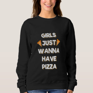 Sudadera Chicas Solo Quieren Comer A Las Pizzas
