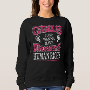 Sudadera Chicas solo quieren tener derechos fundamentales