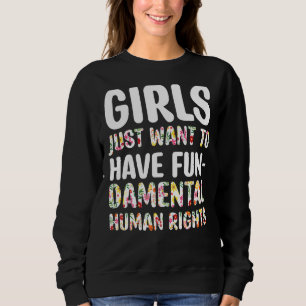 Sudadera Chicas solo quieren tener derechos fundamentales