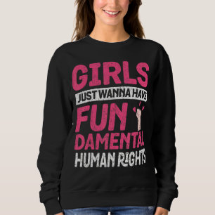 Sudadera Chicas solo quieren tener derechos humanos fundame