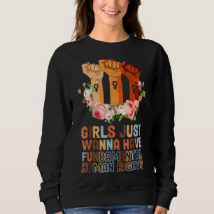 Sudadera Chicas solo quieren tener derechos humanos fundame