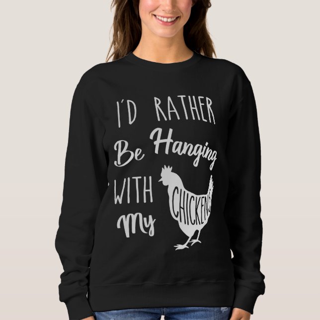 Sudadera Chicken I d Rather (Anverso)