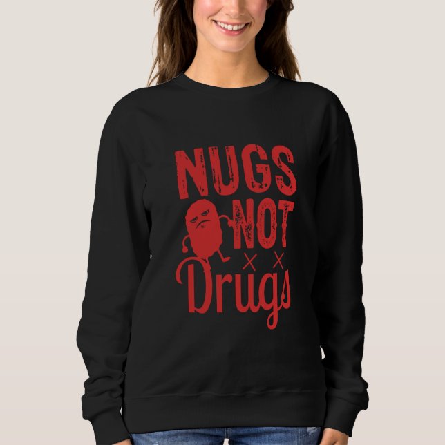 Sudadera Chicken Nuggets Chicken Nugget Nugs Not Drugs (Anverso)