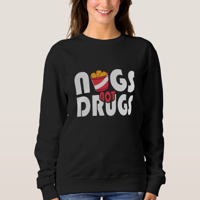 Sudadera Chicken Nuggets Chicken Nugget Nugs Not Drugs  2 (Anverso)