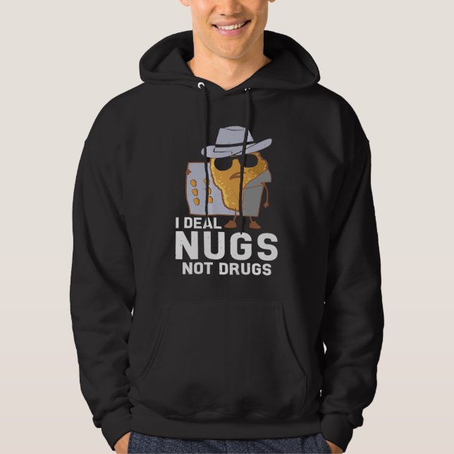 Sudadera Chicken Nuggets  I Deal Nugs Not Drugs (Anverso)