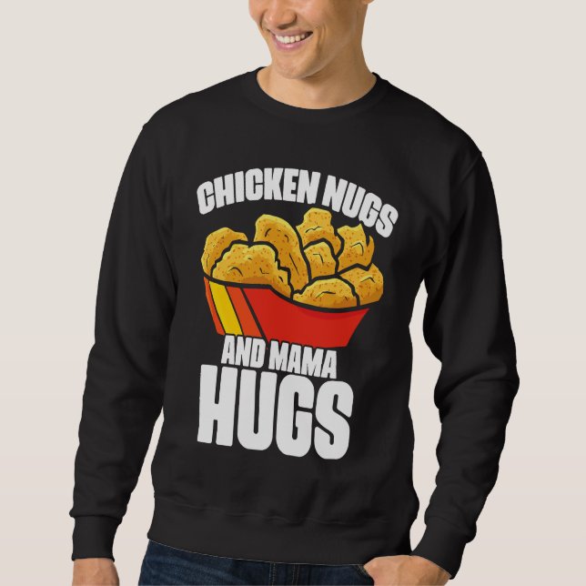 Sudadera Chicken Nugs and Mama Hugs Chicken Nugget Fast Foo (Anverso)