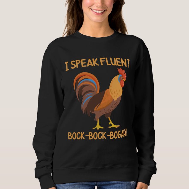 Sudadera Chicken Rooster I Speak Fluent Bock Bock Bogahk (Anverso)