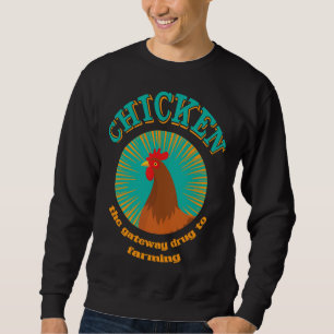 Sudadera Chicken The Gateaway Drug To Farming