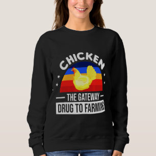 Sudadera Chicken The Gateway Drug To Farming  