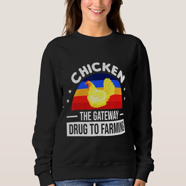 Sudadera Chicken The Gateway Drug To Farming   (Anverso)