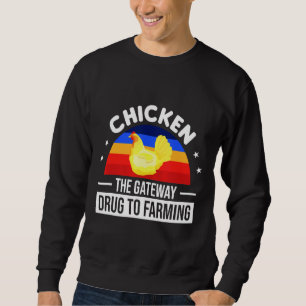 Sudadera Chicken The Gateway Drug To Farming
