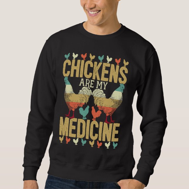 Sudadera Chickens Are My Medicine For Chicken  And Poultry  (Anverso)