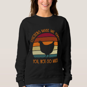 Sudadera Chickens Make Me Happy You Not So Much