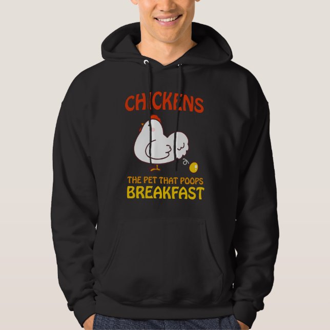 Sudadera Chickens Pet That Poops Breakfast e   (Anverso)
