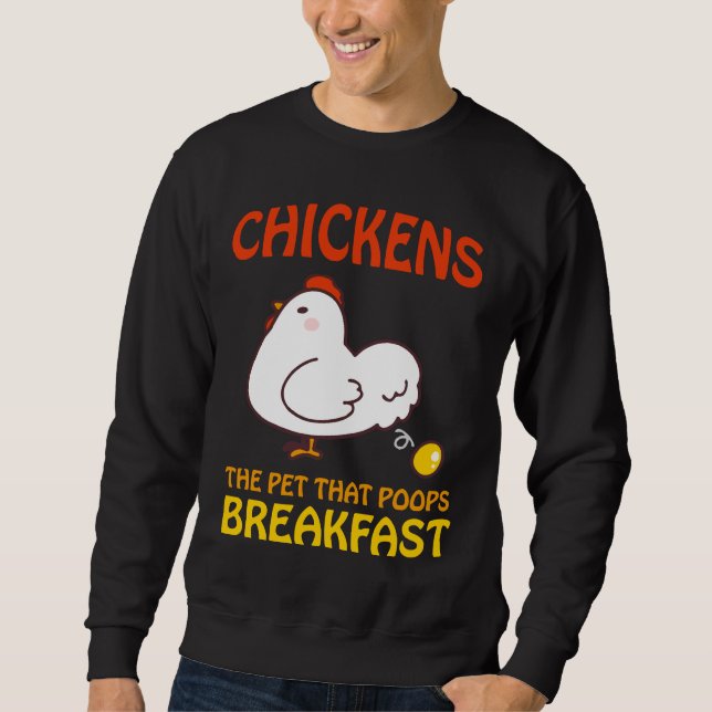 Sudadera Chickens Pet That Poops Breakfast e   (Anverso)