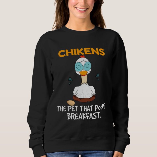 Sudadera Chickens The Pet That Poops Breakfast  Farming Chi (Anverso)