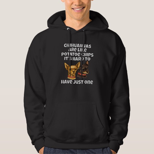 Sudadera Chihuahua Dog Owner Chihuahuas Are Like Potato Chi (Anverso)