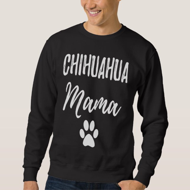 Sudadera Chihuahua Mama   Dog Mom  Mothers Day (Anverso)