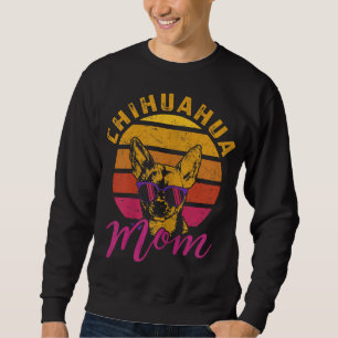 Sudadera Chihuahua Mom Funny Chihuahua Dueño Perro Lover Re