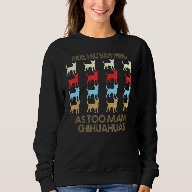 Sudadera Chihuahua No Such Thing As Too Many Quote (Anverso)