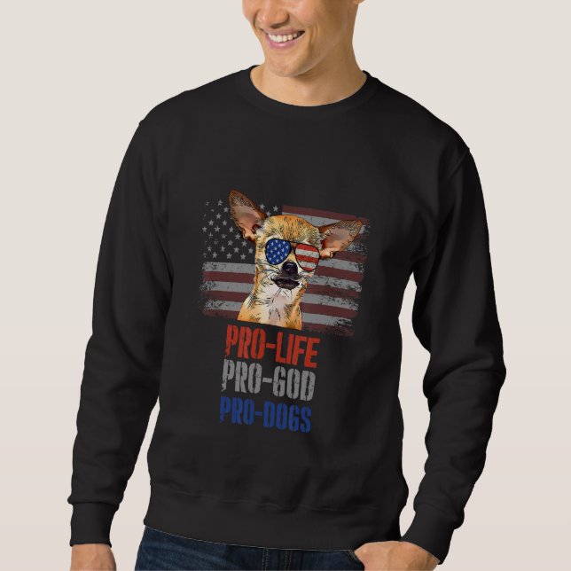 Sudadera Chihuahua Pro Life Pro God Pro Dogs (Anverso)