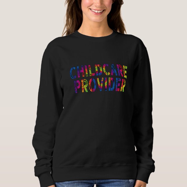 Sudadera Childcare Provider Appreciation Day Work Tie Dye F (Anverso)