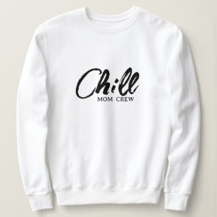 Sudadera Chill Mom Crew Modern Script Día de la Madre Sweat
