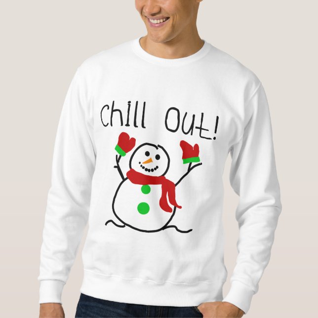 Sudadera Chill Out Snowman Tshirts and Gifts (Anverso)
