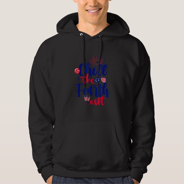 Sudadera Chill The Fourth Out Fireworks Eeuu 4 De Julio (Anverso)