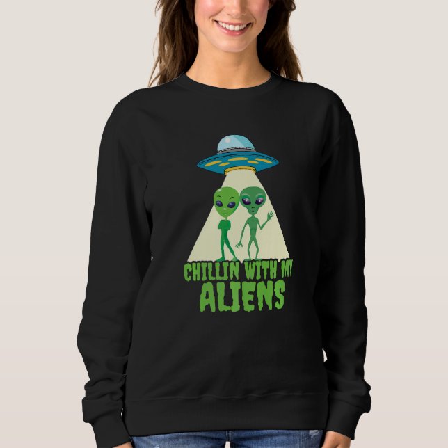 Sudadera Chillin Con Mis Alienígenas Halloween Extraterrest (Anverso)