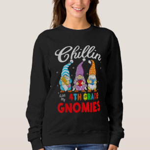 Sudadera Chillin' Con Mis Gnomies De Cuarto Grado Funny Gno