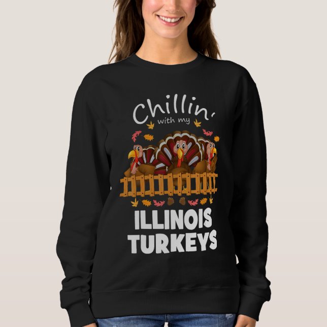 Sudadera Chillin con mis pavos Illinois Divertido Thanksgiv (Anverso)