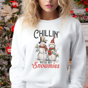 Sudadera Chillin con mis Snowmies, invierno agradable y ele