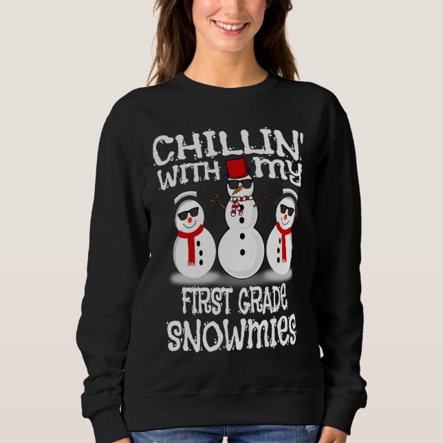 Sudadera Chillin With My First Grade Snowmies Cute Snowman (Anverso)