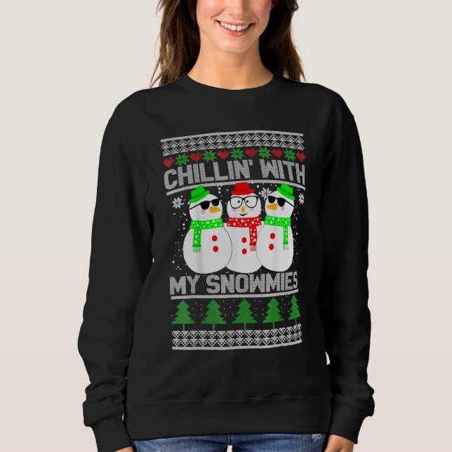 Sudadera Chillin' With My Snowmies Ugly Christmas Snowman (Anverso)