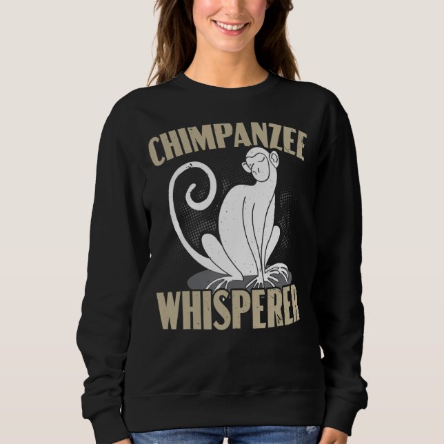 Sudadera Chimpanzee Whisperer Chimp Monkey Ape Chimpanzee (Anverso)