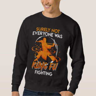 Sudadera China Seguramente no todos fueron Kung Fu luchando