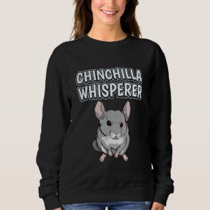 Sudadera Chinchilla Whisperer Rodent cita a Chinchillas