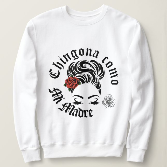 Sudadera Chingona como mi Madre (Anverso del diseño)