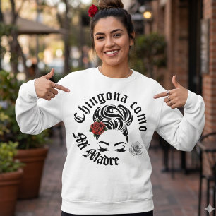 Sudadera Chingona como mi Madre 