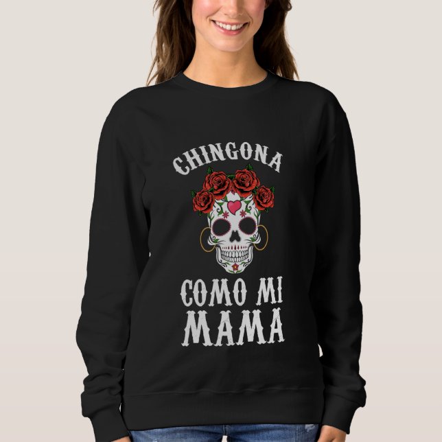 Sudadera Chingona Como Mi Madre Mamá Aparato Mujeres Mexica (Anverso)