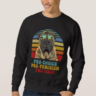 Sudadera Chino Shar Pei Pro Choice Pro Feminismo Pro Perros