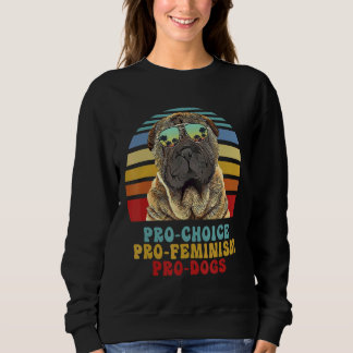 Sudadera Chino Shar Pei Pro Choice Pro Feminismo Pro Perros