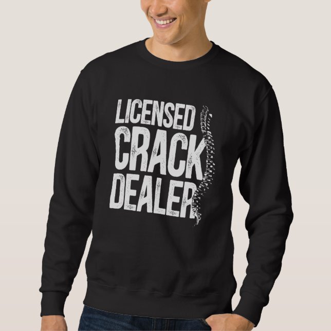 Sudadera Chiropractic Licensed Crack Dealer Chiropractor (Anverso)