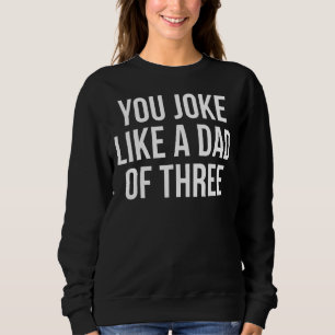 Sudadera Chiste Como Un Padre De Tres Citas De Sarcasmo